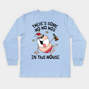 There's some ho ho hos in this house Kids Long Sleeve T-Shirt